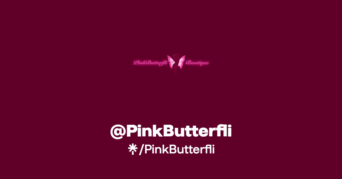 @PinkButterfli | Linktree
