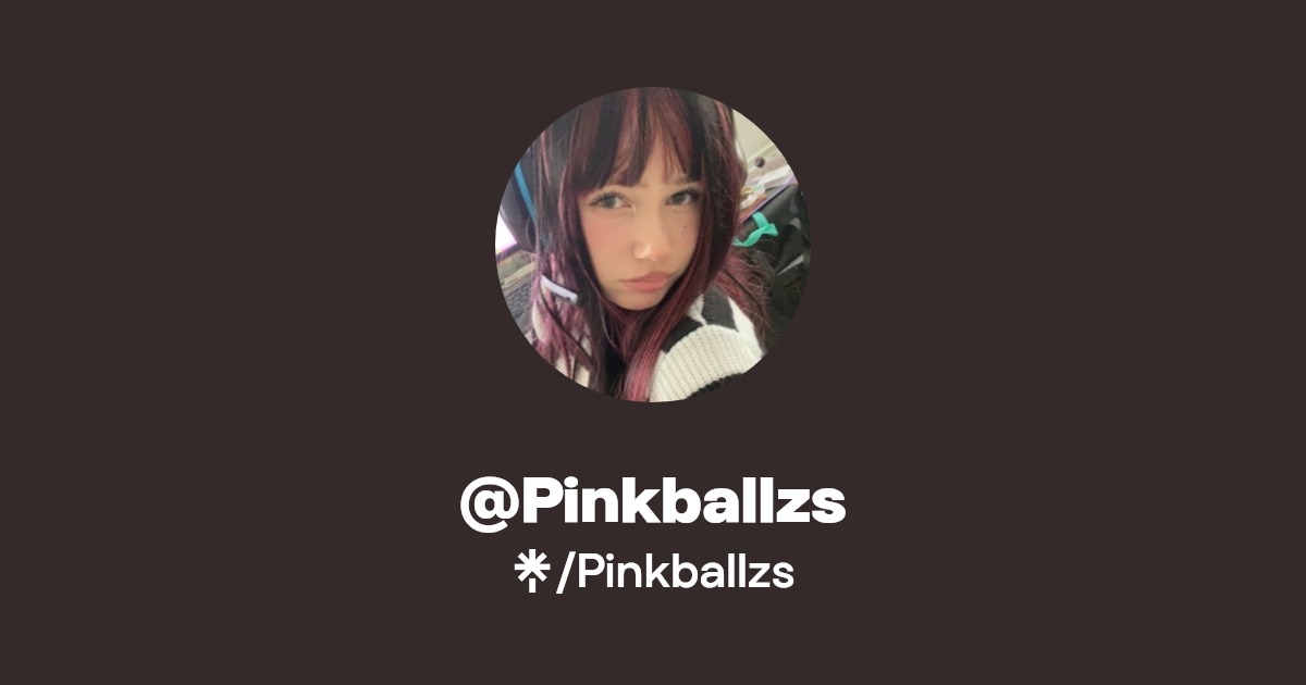 Pinkballzs | Twitter, Instagram | Linktree