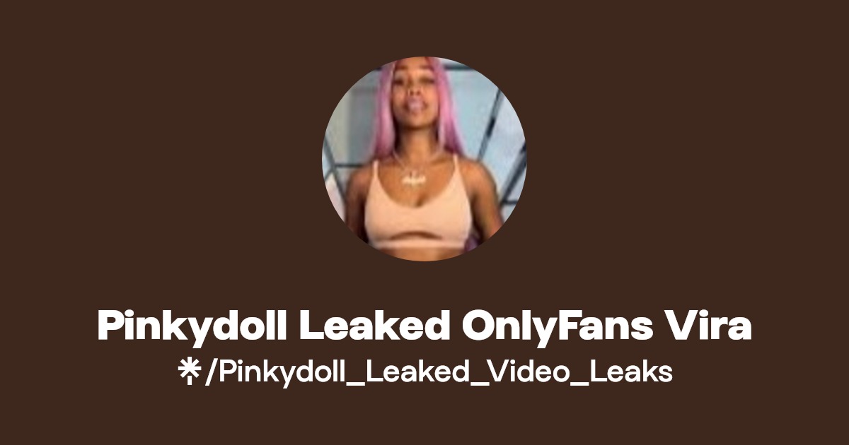 Pinkydoll Leaked OnlyFans Vira | Linktree