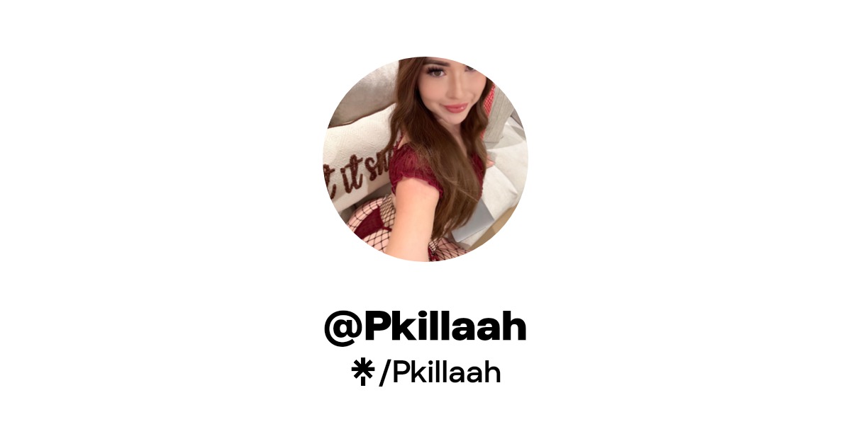 Pkillaah - Find @Pkillaah Onlyfans - Linktree