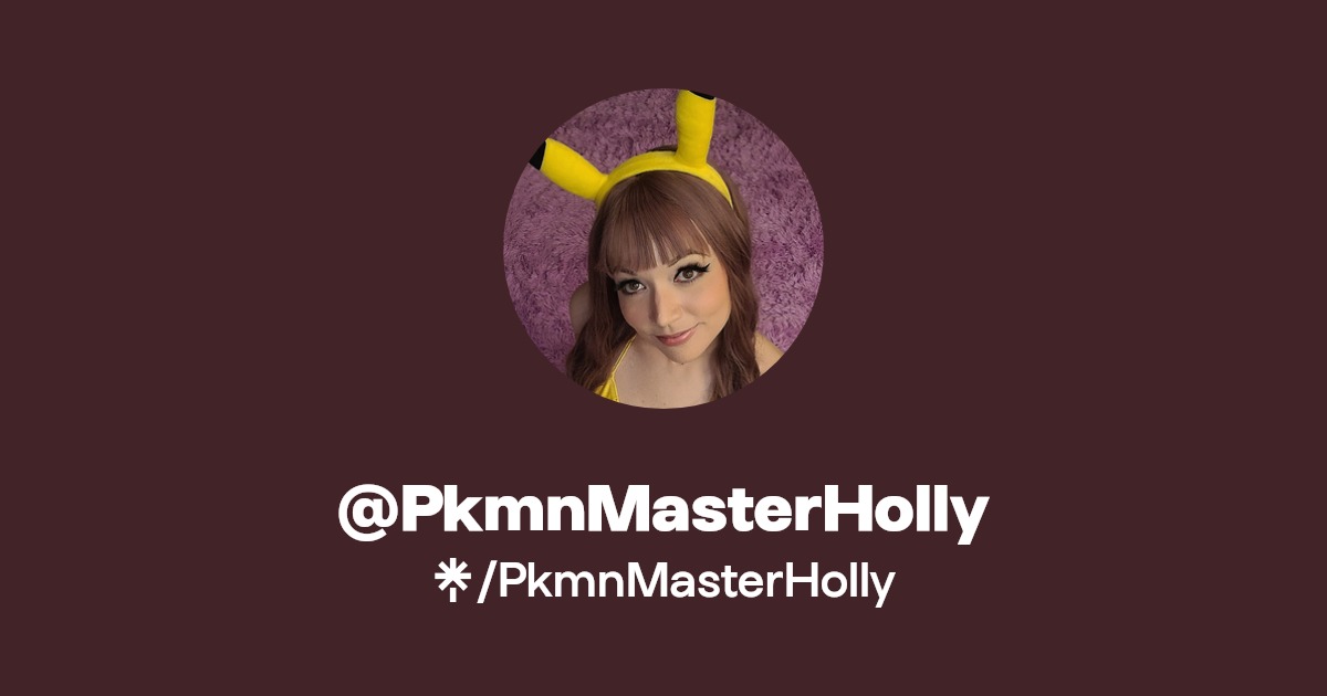 PkmnMasterHolly | Twitter, Instagram, Facebook, TikTok | Linktree