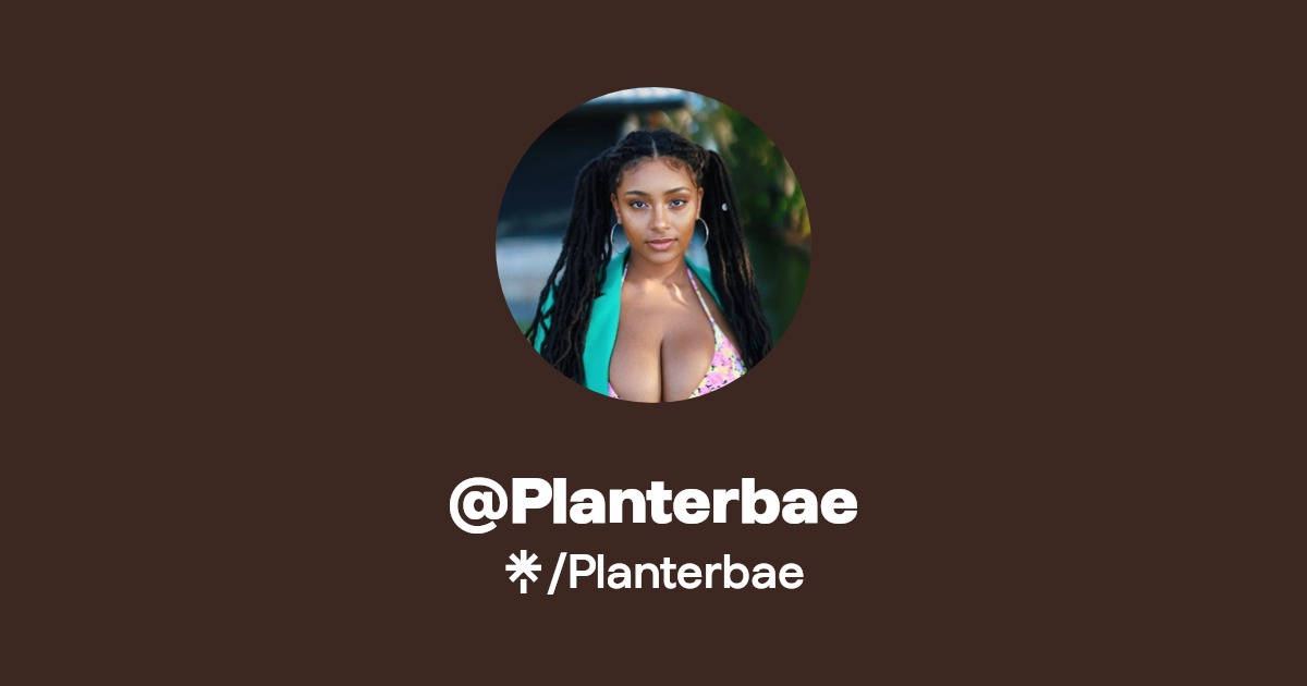 Planterbae - Find @Planterbae Onlyfans - Linktree
