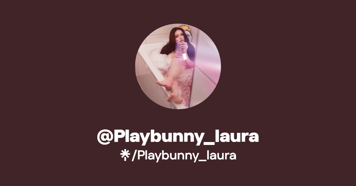 Playbunny_laura - Find @Playbunny_laura Onlyfans - Linktree