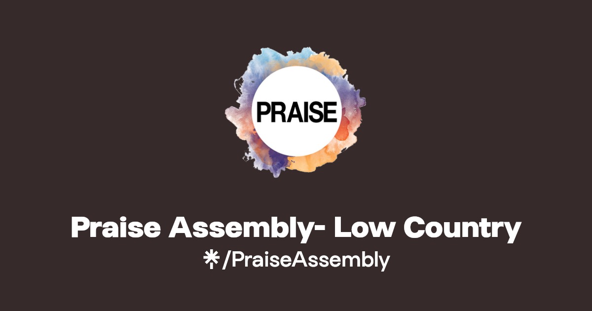 Praise Assembly Low Country Instagram, Facebook Linktree