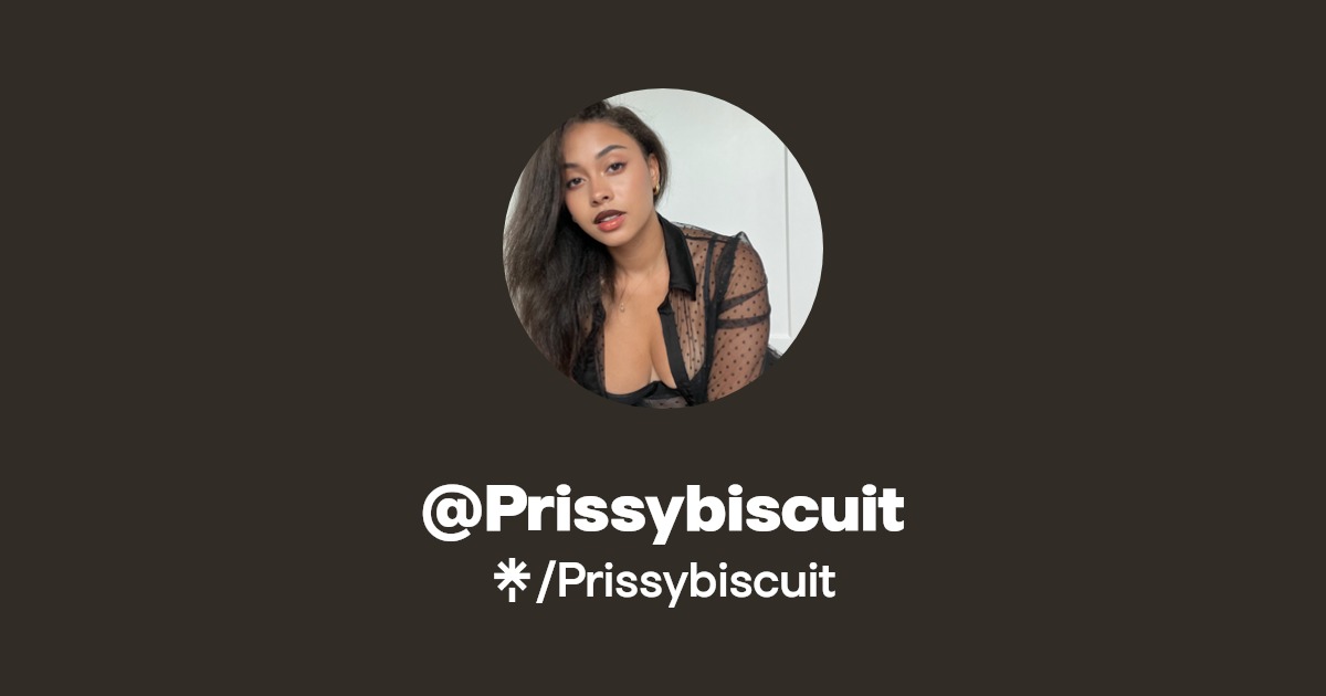 Prissybiscuit - Find @Prissybiscuit Onlyfans - Linktree