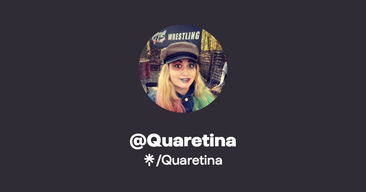 Quaretina | Twitter, Instagram, TikTok | Linktree