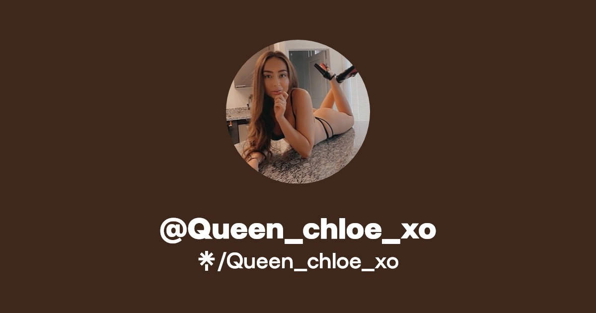 Queen_chloe_xo - Find @Queen_chloe_xo Onlyfans - Linktree