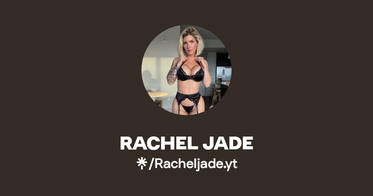 RACHEL JADE - Find RACHEL JADE Onlyfans - Linktree