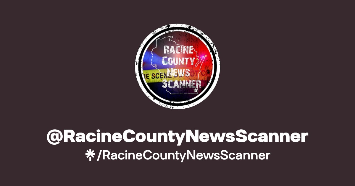 RacineCountyNewsScanner Twitter, Instagram, Facebook Linktree
