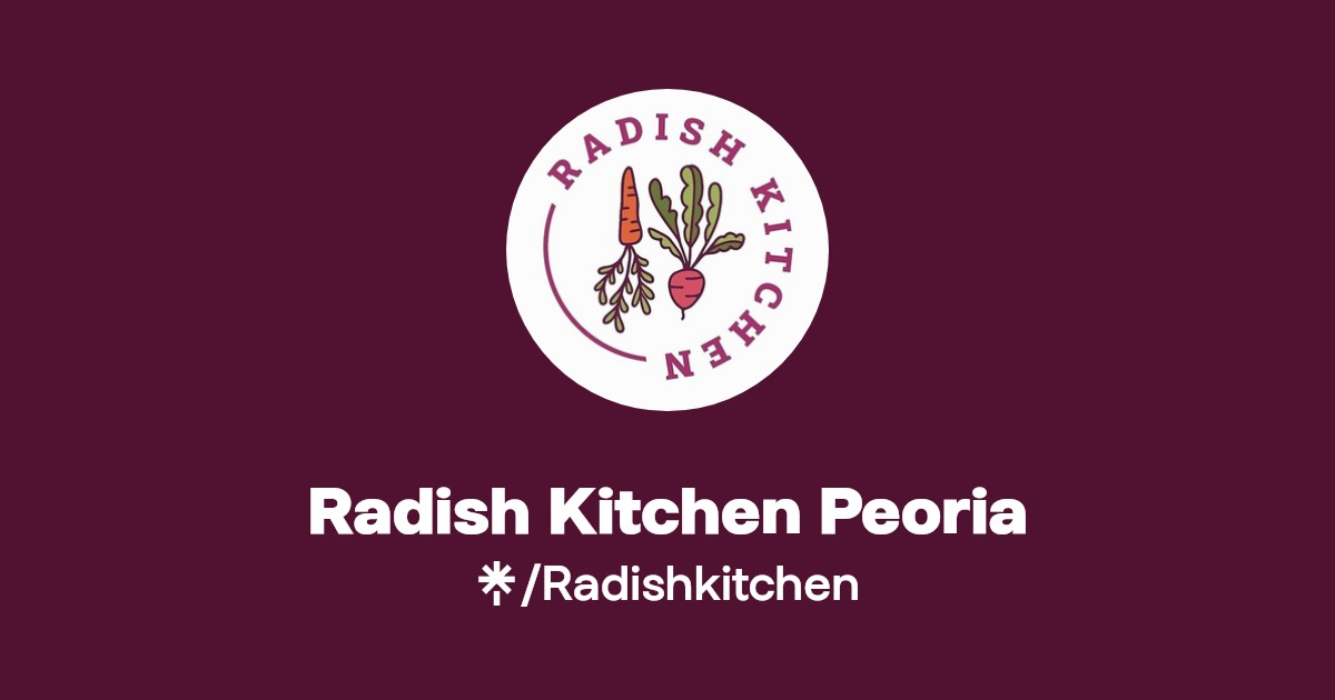 Radish Kitchen Peoria Linktree