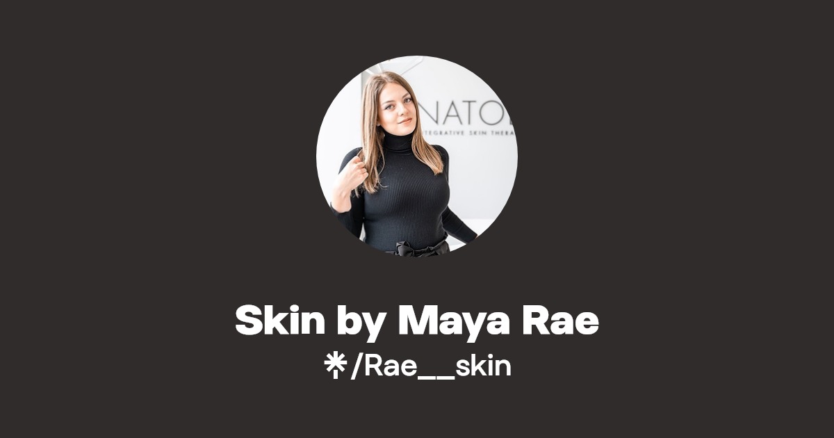 Skin by Maya Rae | Linktree