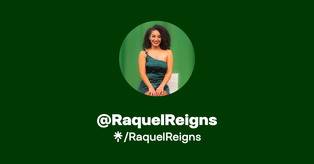 RaquelReigns | Instagram, TikTok | Linktree