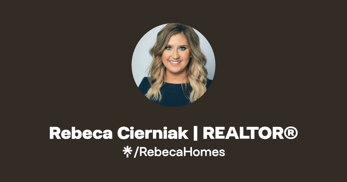 Rebeca Cierniak REALTOR® Instagram, Facebook Linktree