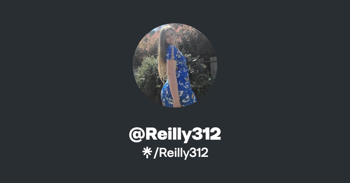 Reilly312 | Instagram, TikTok | Linktree