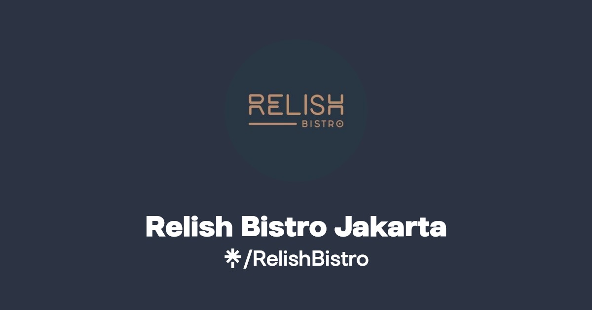 Relish Bistro Jakarta Linktree