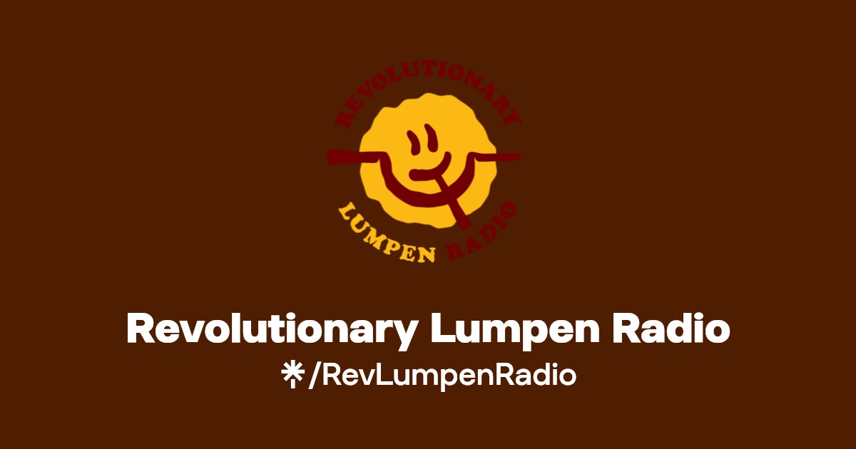 Revolutionary Lumpen Radio Twitter, Instagram, Facebook Linktree