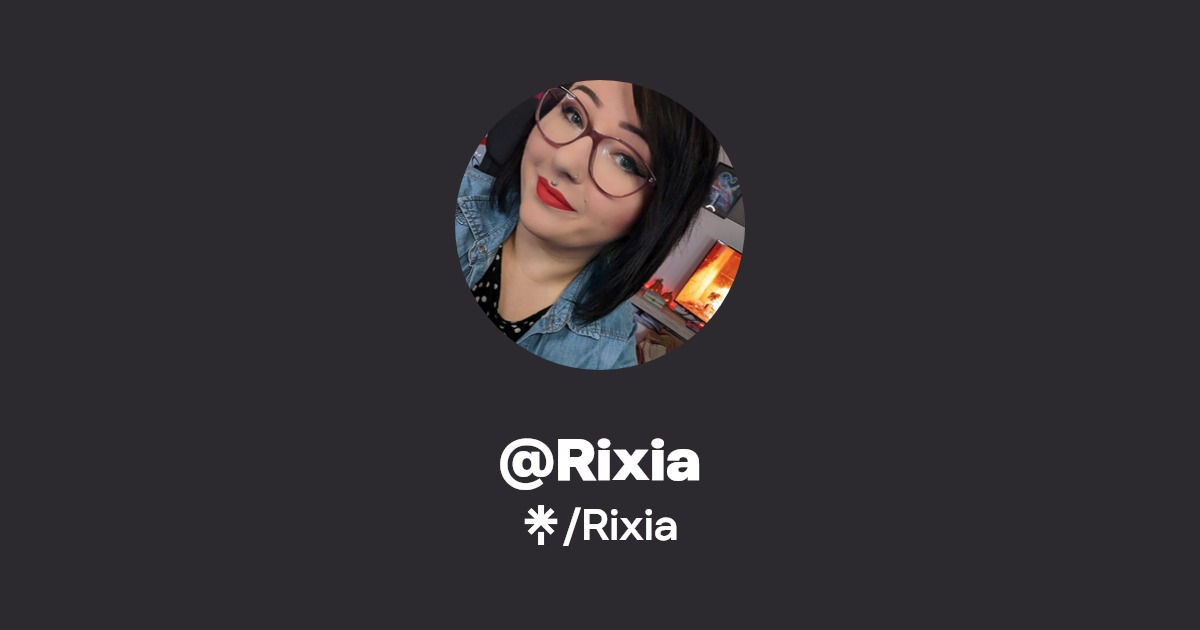 Rixia | Instagram, TikTok, Twitch | Linktree