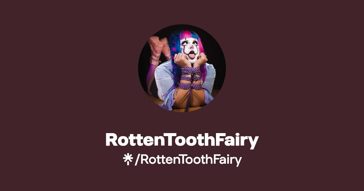 RottenToothFairy | Twitter, Instagram, TikTok | Linktree