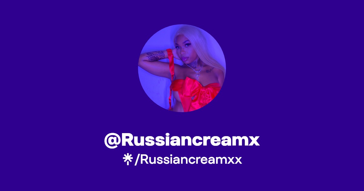 @Russiancreamx - Find @Russiancreamx Onlyfans - Linktree