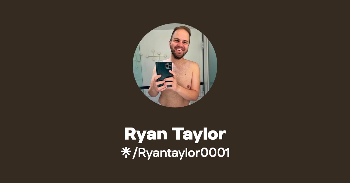 Ryan Taylor - Find Ryan Taylor Onlyfans - Linktree