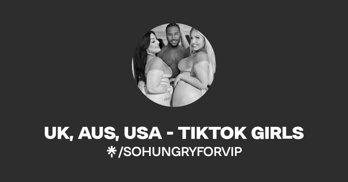 UK, AUS, USA - TIKTOK GIRLS - Find UK, AUS, USA - TIKTOK GIRLS Onlyfans - Linktree