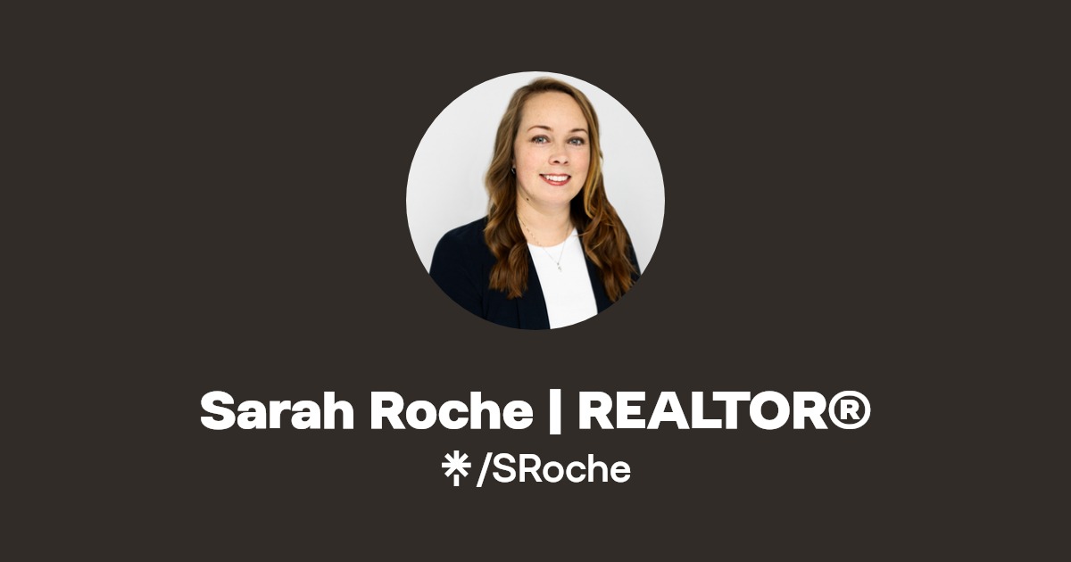 Sarah Roche REALTOR® Instagram, Facebook Linktree