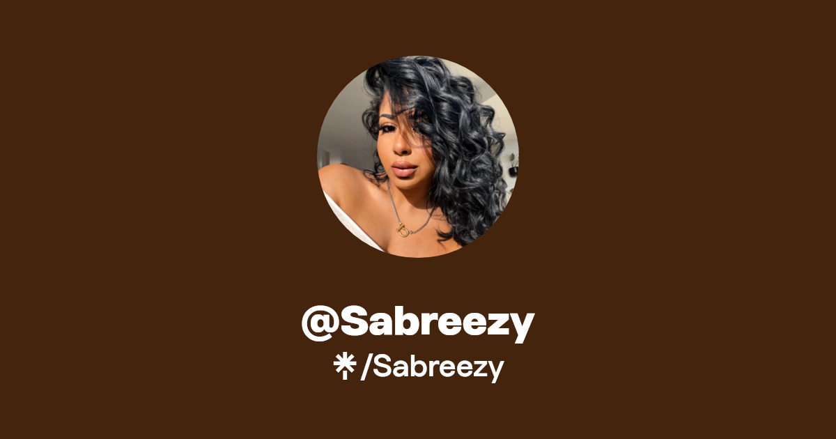 Sabreezy | Instagram, TikTok | Linktree