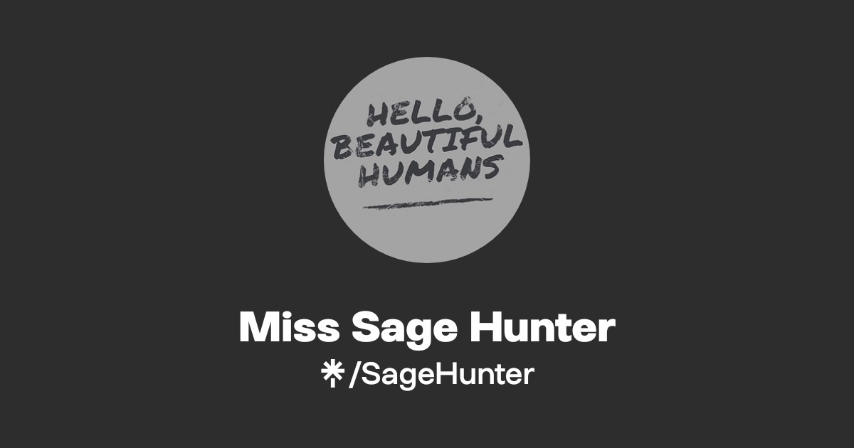 Miss Sage Hunter | Instagram | Linktree