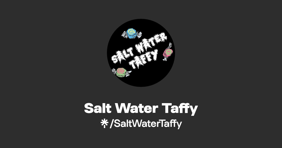 Salt Water Taffy Twitter, Instagram, TikTok Linktree
