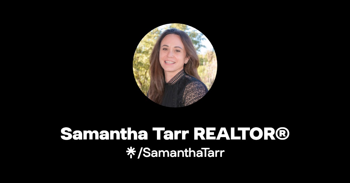 Samantha Tarr REALTOR® Instagram, Facebook Linktree