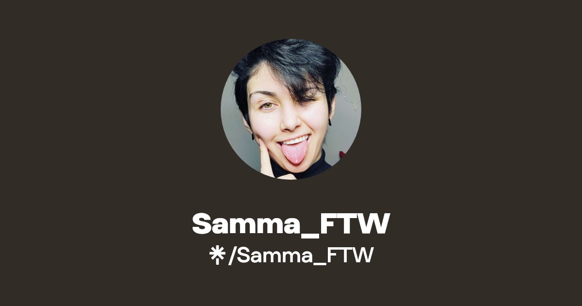 Samma_FTW | Instagram, TikTok, Twitch | Linktree