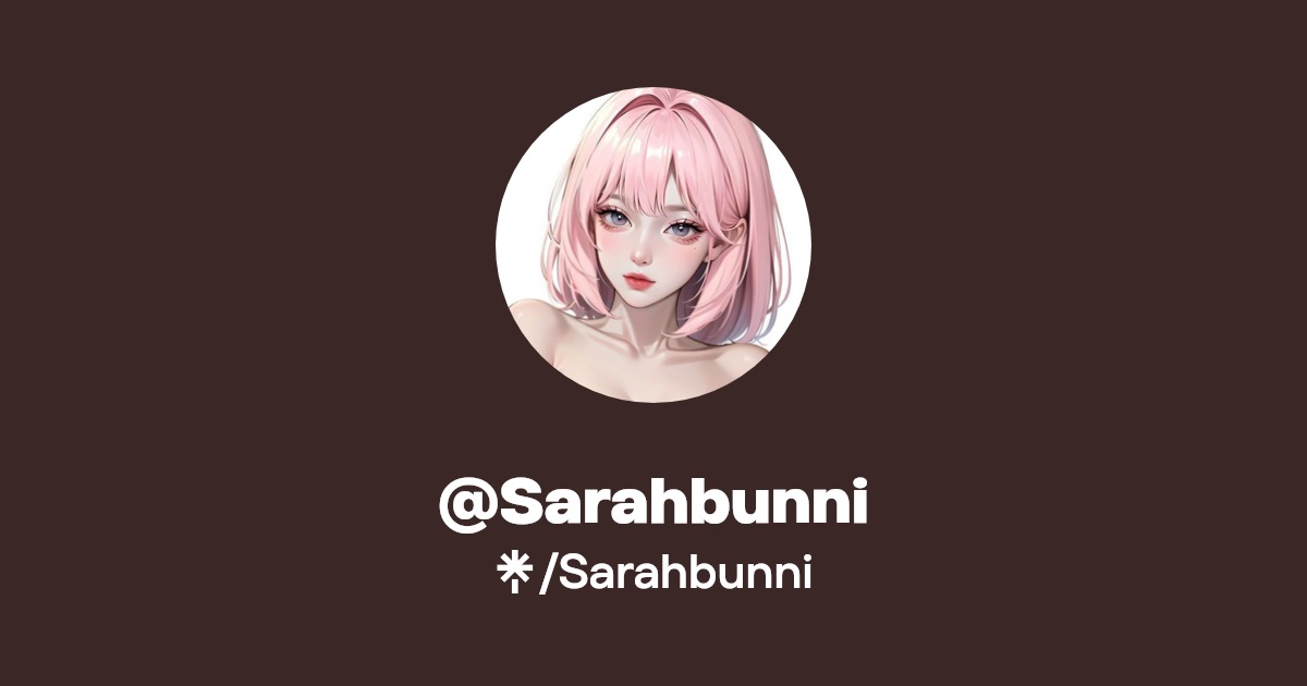 Sarahbunni | Twitter, Instagram | Linktree