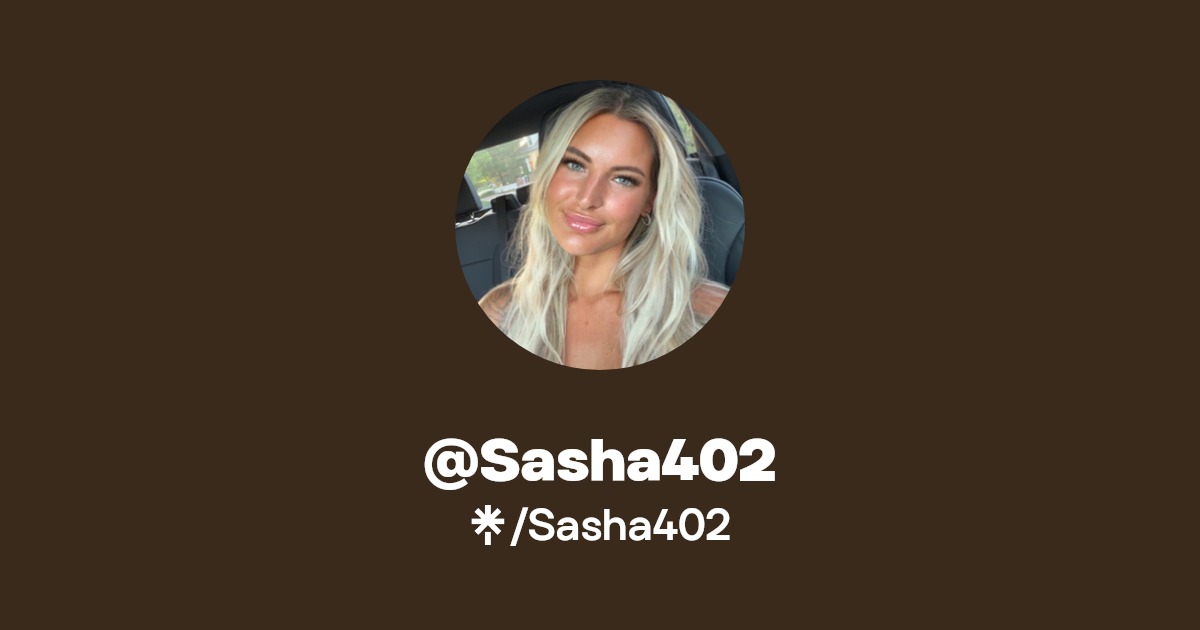 Sasha402 - Find @Sasha402 Onlyfans - Linktree