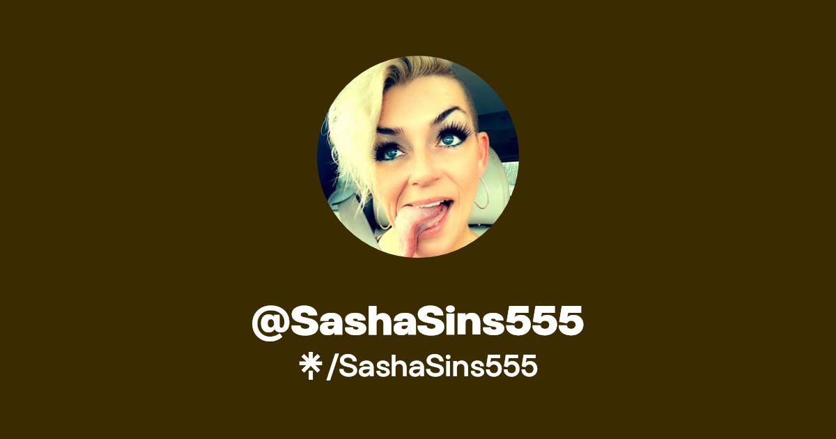 SashaSins555 - Find @SashaSins555 Onlyfans - Linktree