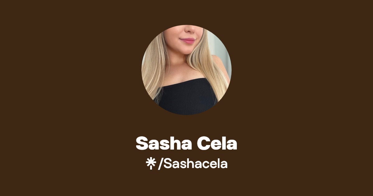 Sasha Cela - Find Sasha Cela Onlyfans - Linktree