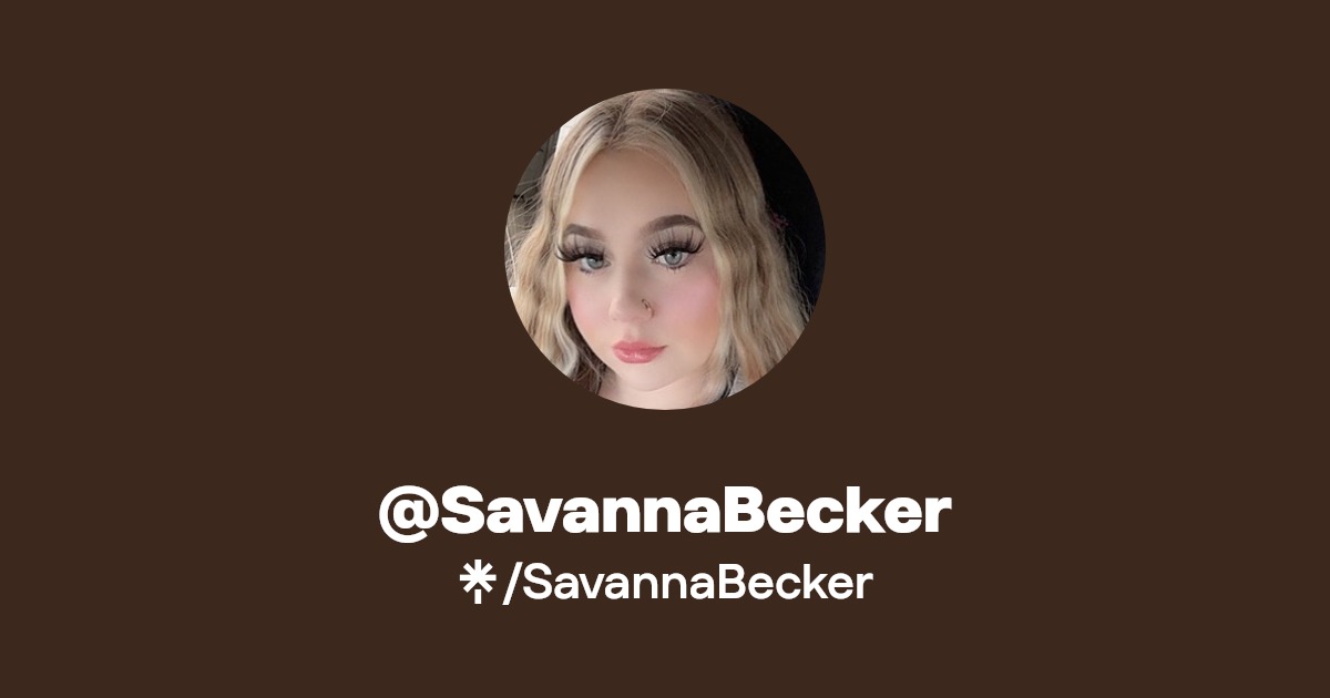 SavannaBecker | Instagram | Linktree