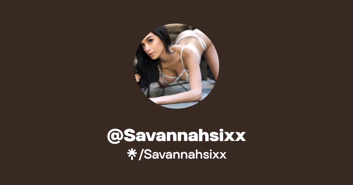 Savannahsixx - Find @Savannahsixx Onlyfans - Linktree