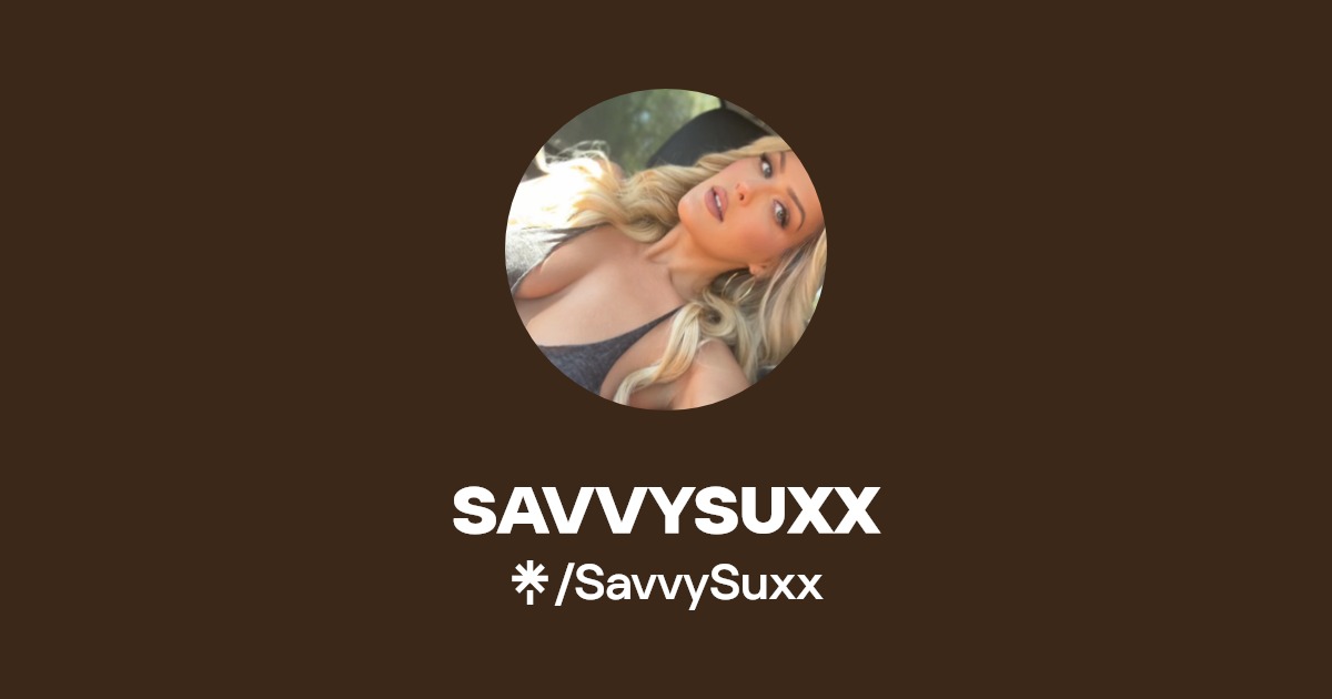 SavvySuxx | Linktree | Linktree