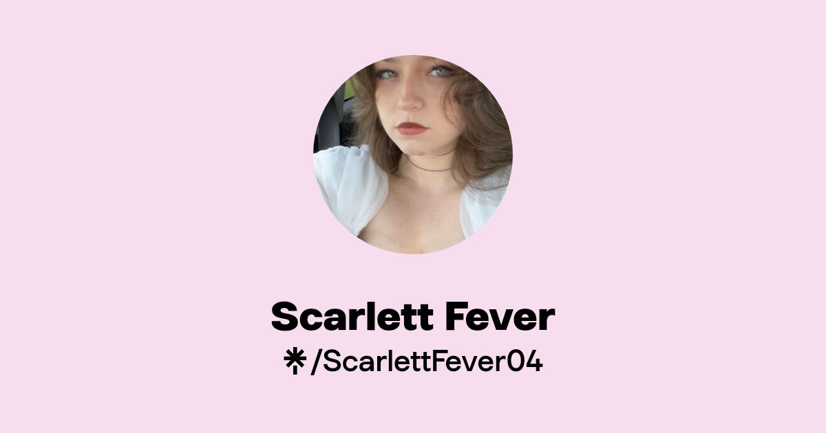 Scarlett Fever - Find Scarlett Fever Onlyfans - Linktree