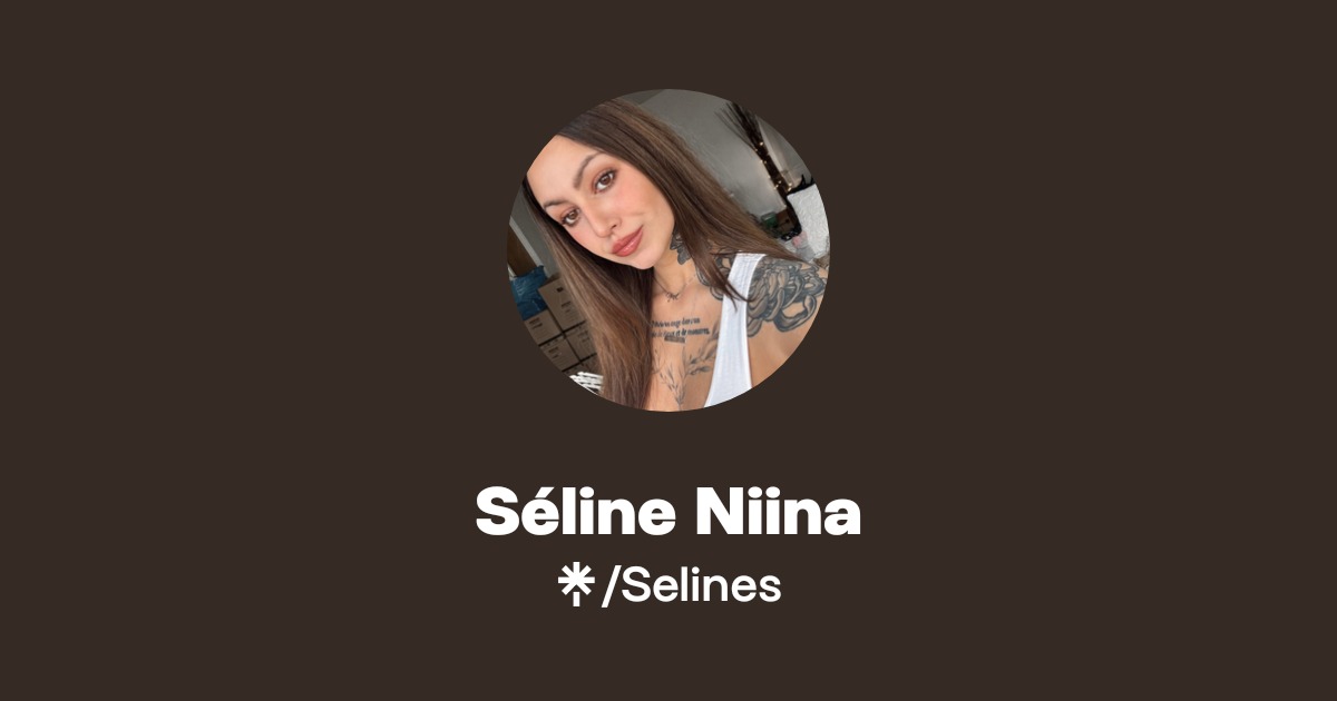 Séline Niina - Find Séline Niina Onlyfans - Linktree