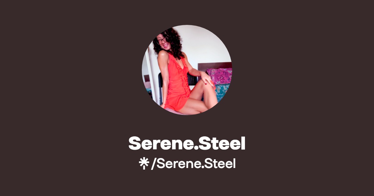 Serene.Steel - Find Serene.Steel Onlyfans - Linktree
