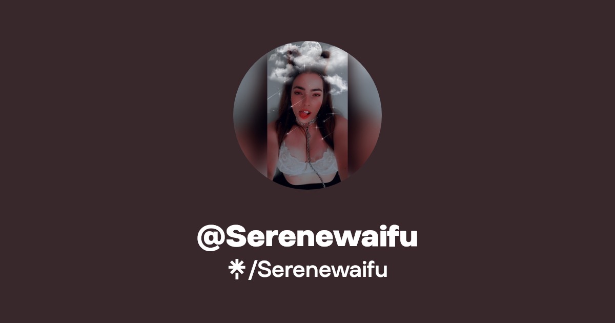 Serenewaifu - Find @Serenewaifu Onlyfans - Linktree