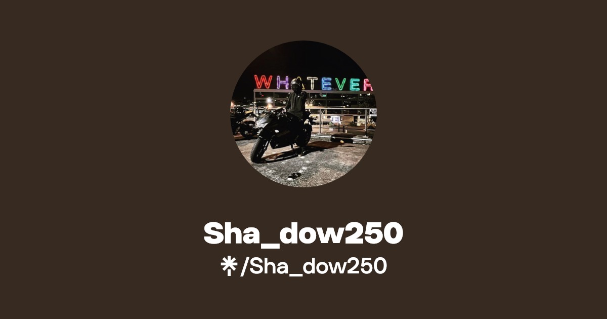 Sha_dow250 | Facebook, TikTok | Linktree