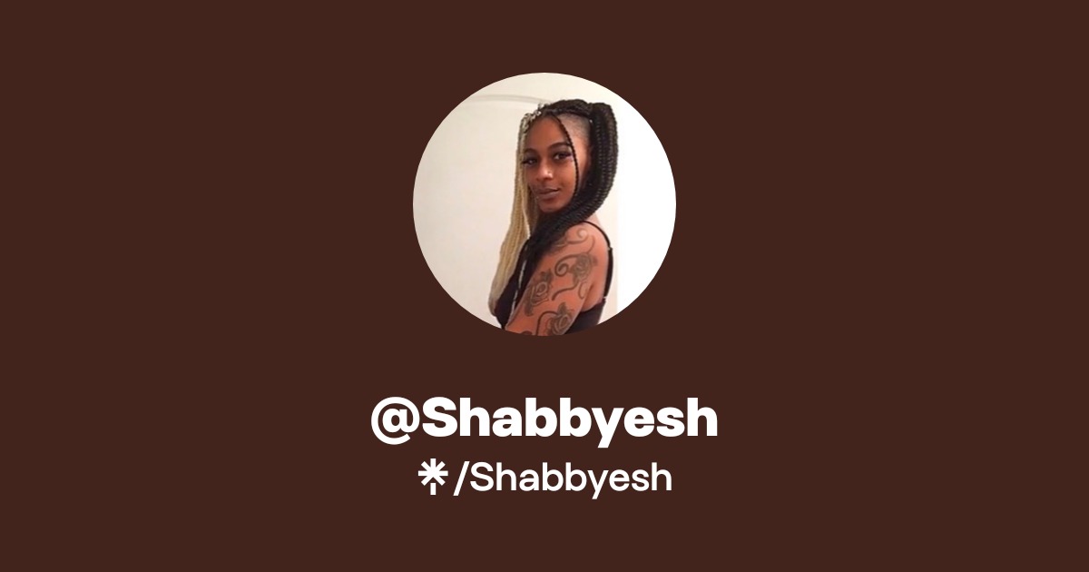 Shabbyesh - Find @Shabbyesh Onlyfans - Linktree