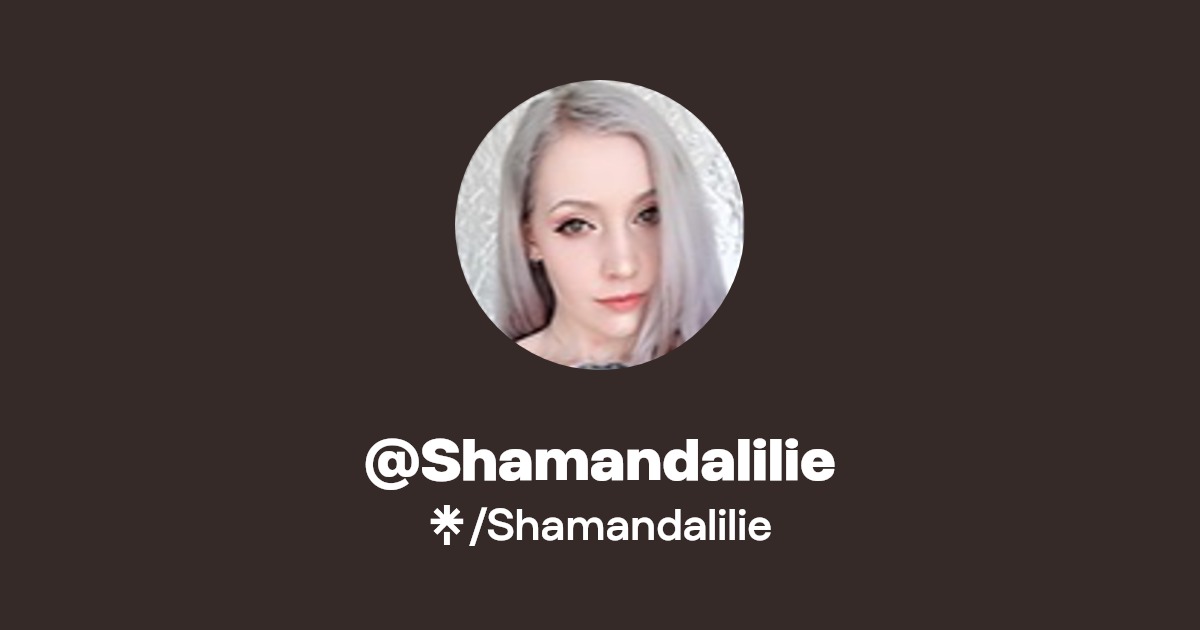 Shamandalilie - Find @Shamandalilie Onlyfans - Linktree
