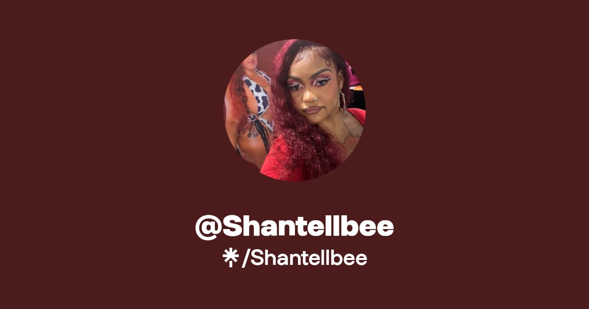 Shantellbee - Find @Shantellbee Onlyfans - Linktree