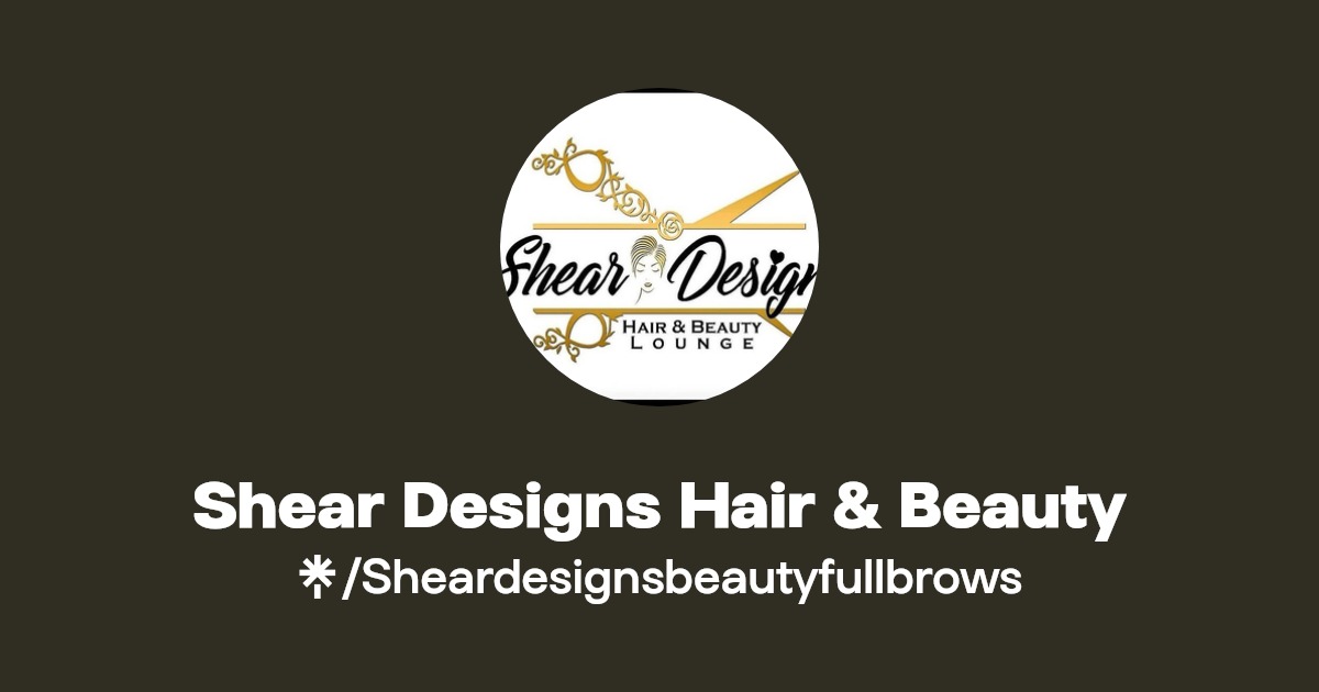 Shear Designs Hair & Beauty Instagram, Facebook Linktree