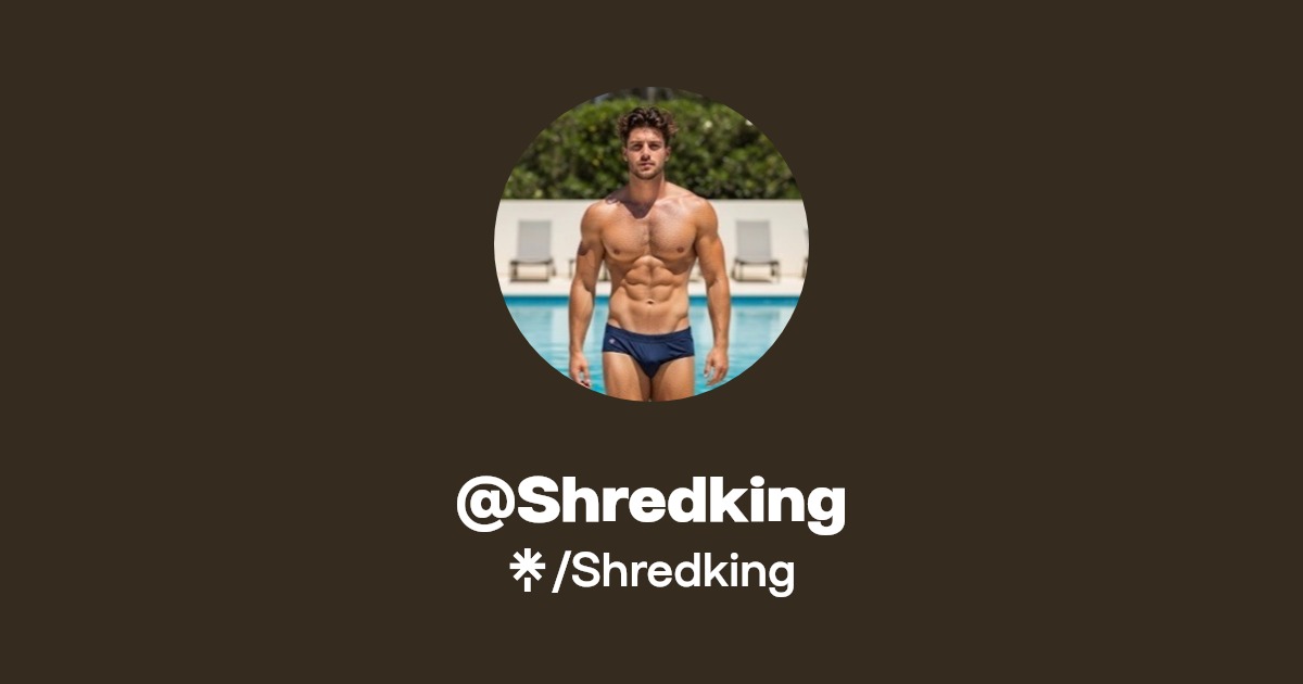Shredking - Find @Shredking Onlyfans - Linktree