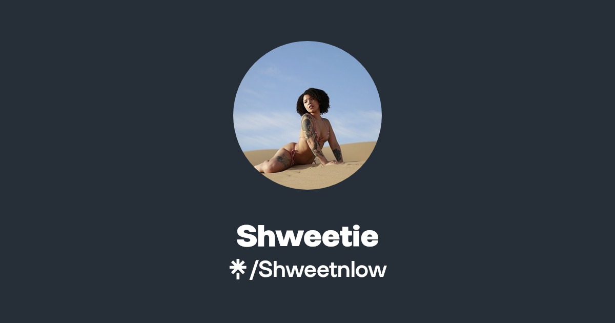 Shweetie - Find Shweetie Onlyfans - Linktree