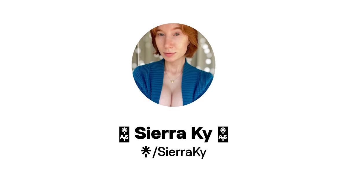 Sierra Ky Social Links | Linktree